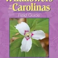 Second Gear WNC Wildflowers Of The Carolinas Field Guide Books & Maps